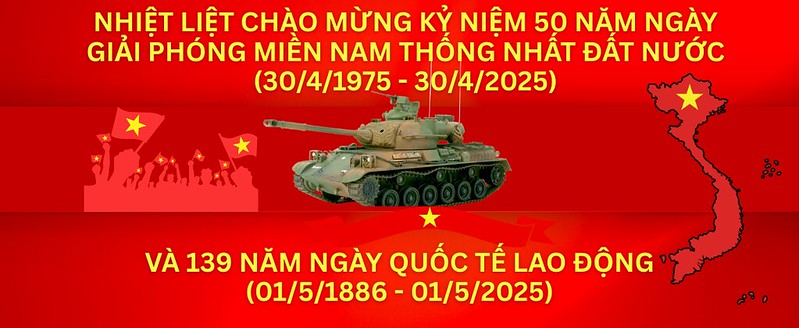 50 NĂM GIẢI PHÓNG MIỀN NAM THỐNG NHẤT ĐẤT NƯỚC - 139 NĂM NGÀY QUỐC TẾ LAO ĐỘNG